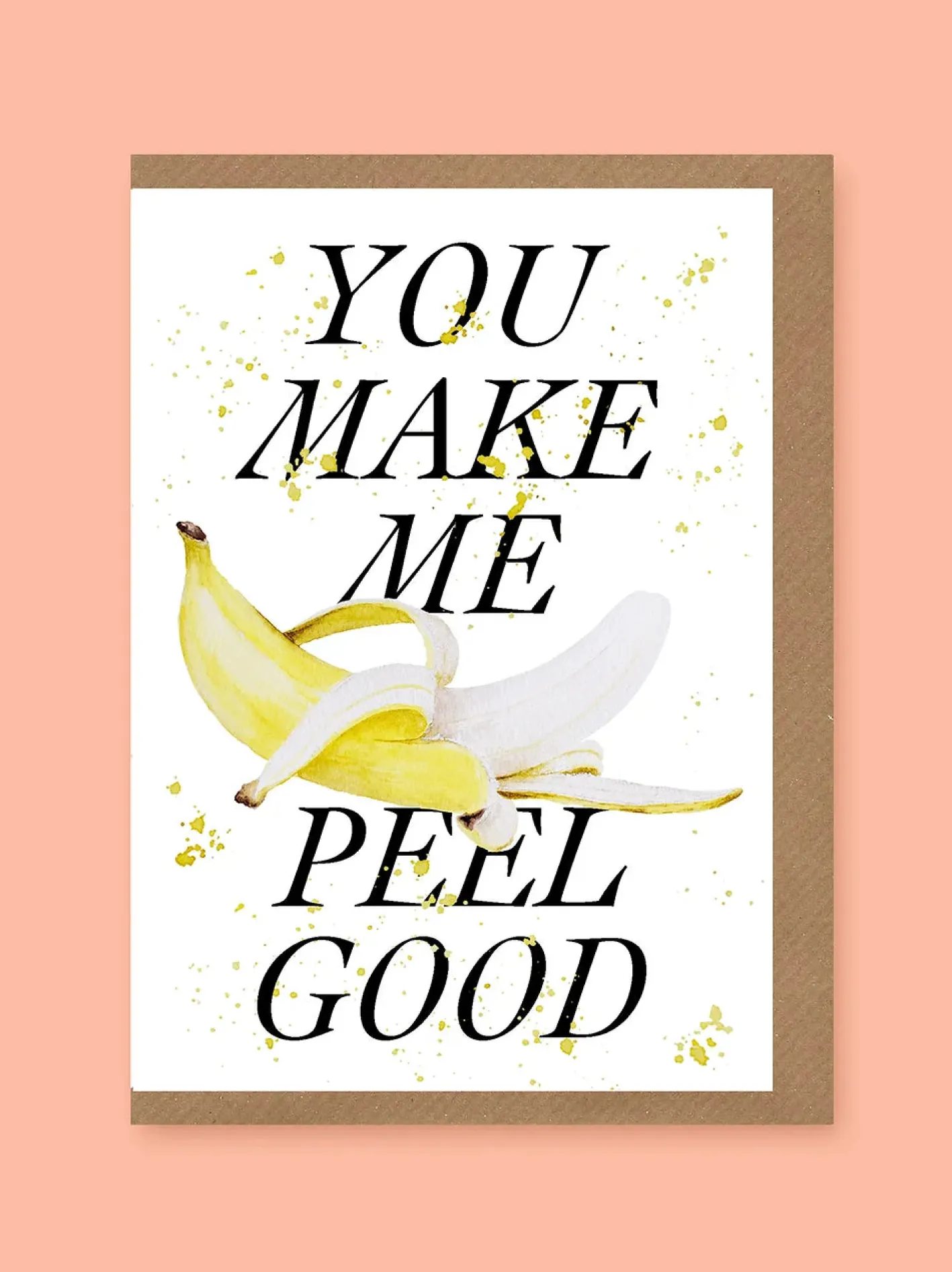 Studio Frewb. You Make Me Peel Good Greetings Card