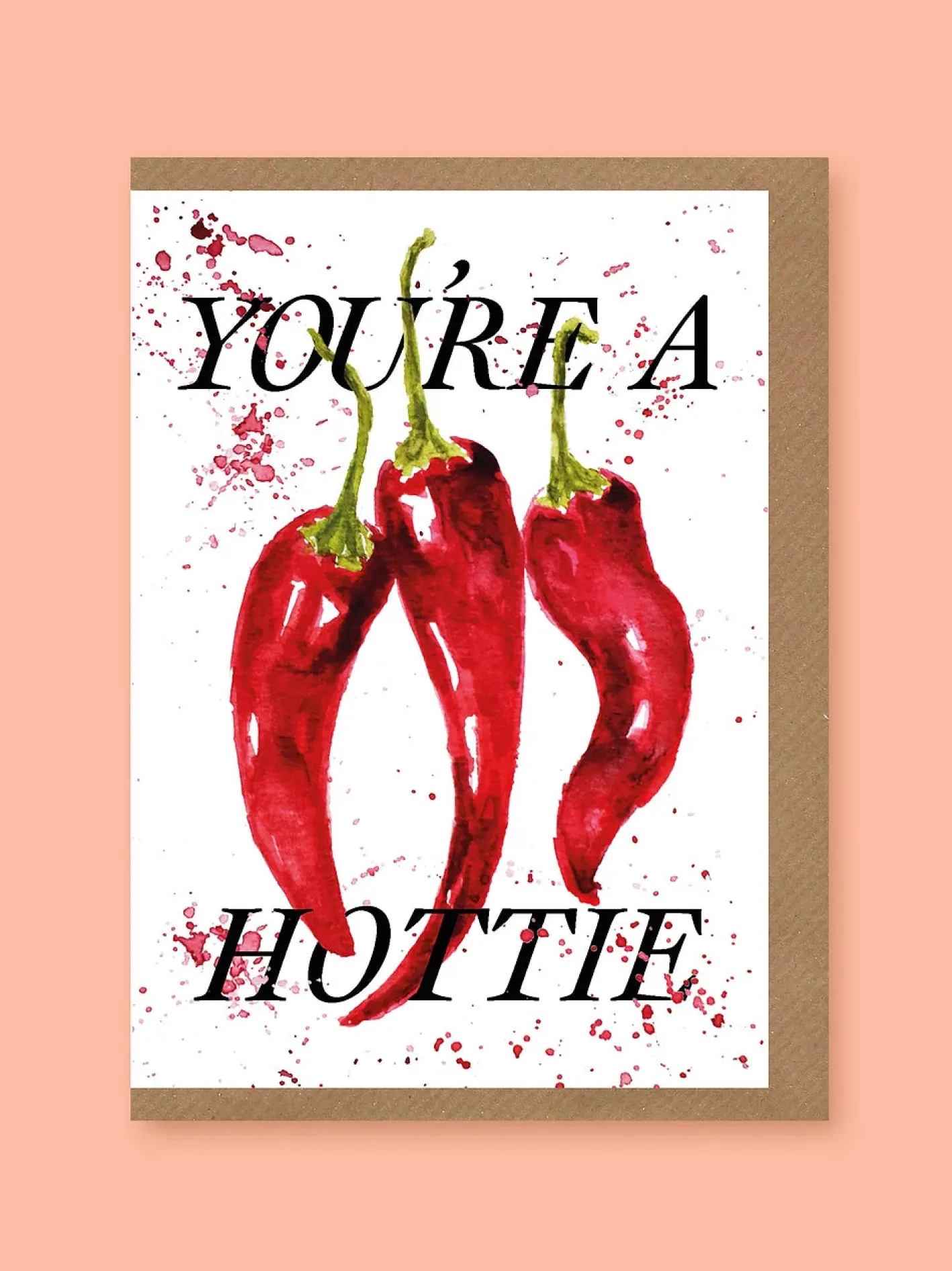 Studio Frewb. Your a Hottie Greetings Card